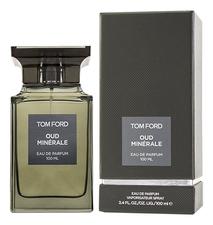 Tom Ford Oud Minerale парфюмерная вода 100мл