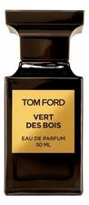 Tom Ford Vert des Bois парфюмерная вода 50мл уценка