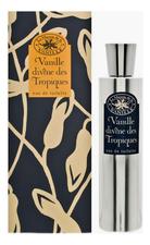 9aaa70bdd518679b611d13386d329059 La Maison de la Vanille Vanille Divine des Tropiques туалетная вода 100мл — изображение 1